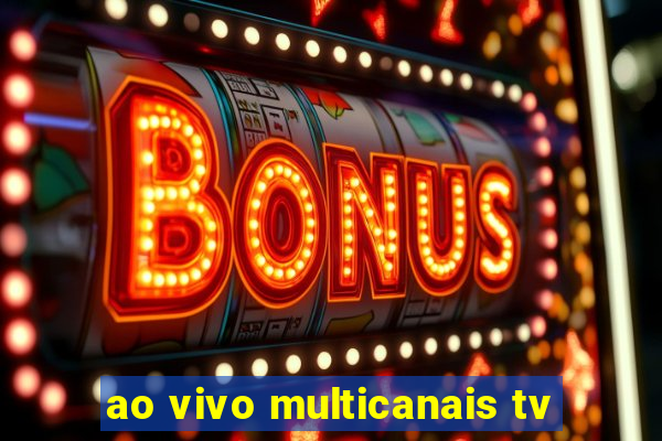 ao vivo multicanais tv